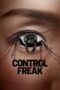 Nonton Control Freak (2025)